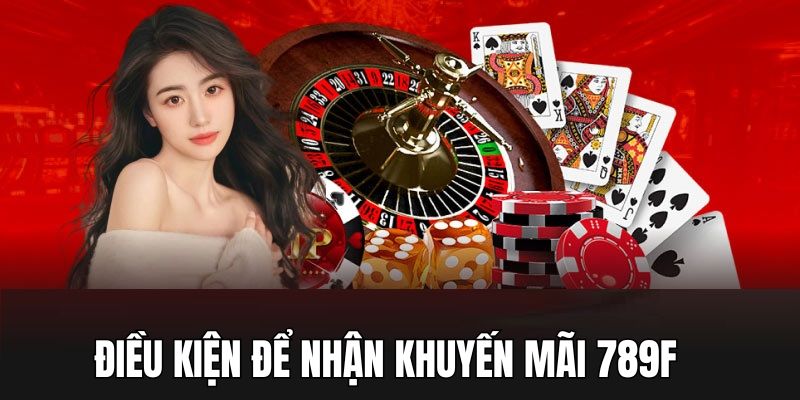 Điều kiện nhận thưởng từ khuyến mãi nhà cái