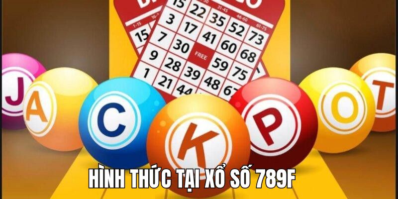 Những hình thức quay số thú vị mà 789F mang đến