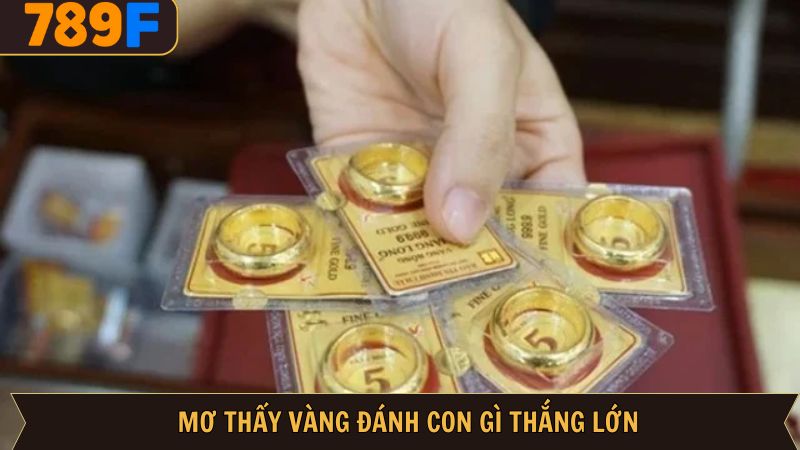  Chiêm bao thấy vàng và con số tài lộc may mắn