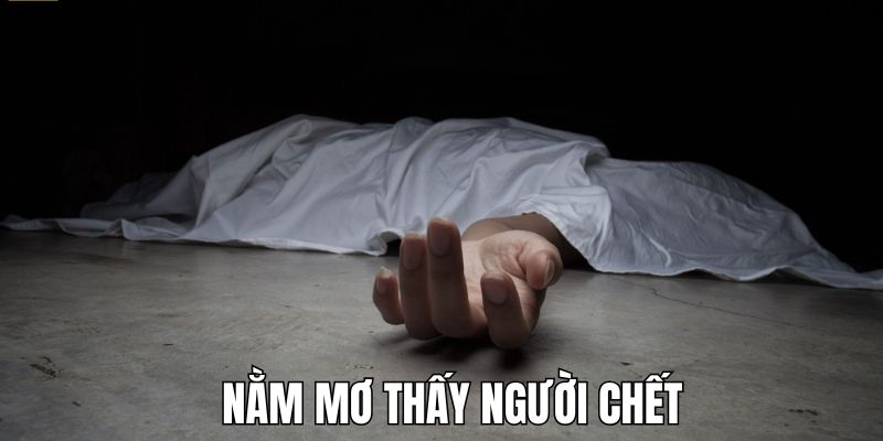 Nằm Mơ Thấy Người Chết - Dự Đoán Tương Lai Theo Tình Huống 2 Thông tin tổng quan về hiện tượng nằm mơ thấy người chết