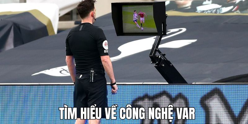 Giới thiệu đôi chút về công nghệ VAR