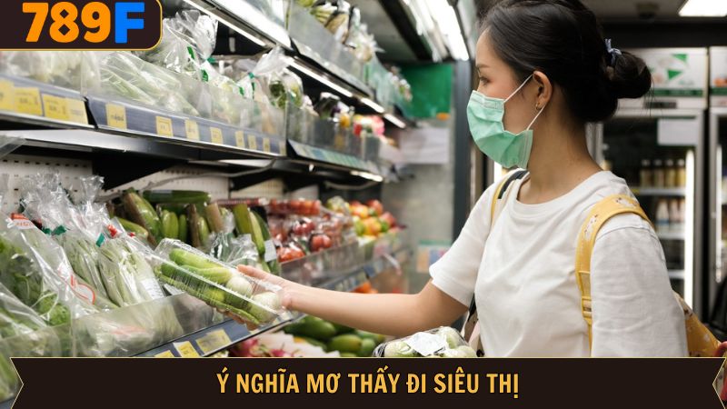 Mơ Thấy Đi Siêu Thị - Phá Bỏ Những Bí Ẩn Trong Giấc Mộng 3 Toàn bộ dữ liệu liên quan về mơ thấy đi siêu thị