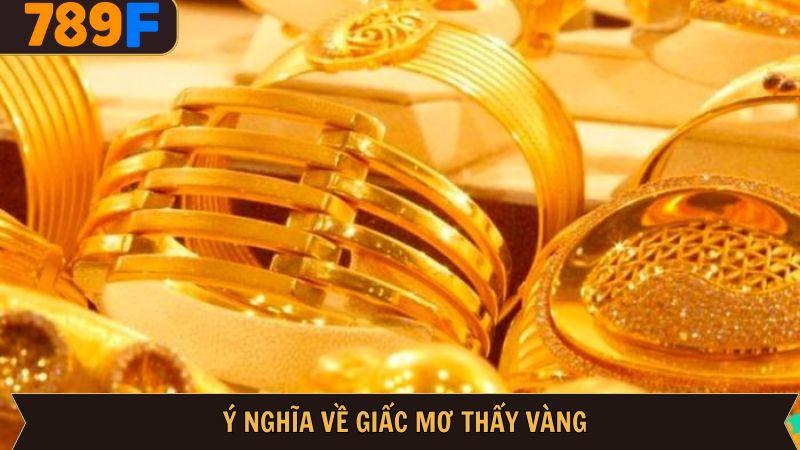 Giải mã mơ thấy vàng chi tiết nhất hiện nay