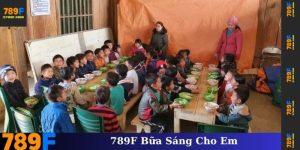 789F Bữa Sáng Cho Em - Tình Thương Nơi Đồng Bào Vùng Cao
