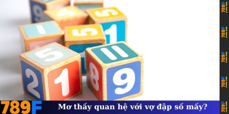 Khi nằm mơ thấy quan hệ với vợ đập số mấy?