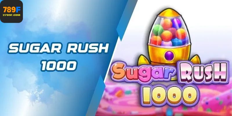 Sugar Rush 1000 Và Điều Khiến Người Chơi Không Thể Bỏ Qua 1 Sugar Rush 1000 Và Điều Khiến Người Chơi Không Thể Bỏ Qua