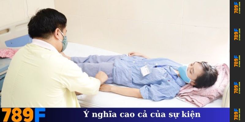 789F Tiếp Sức Đến Bệnh Nhân - Lan Tỏa Yêu Thương Cộng Đồng 2 Ý nghĩa cao cả của sự kiện 789F tiếp sức đến bệnh nhân