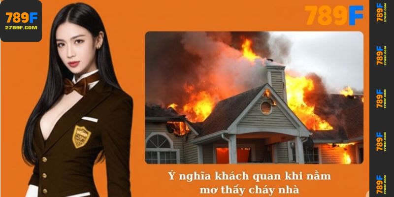 Ý nghĩa khách quan khi nằm mơ cháy nhà