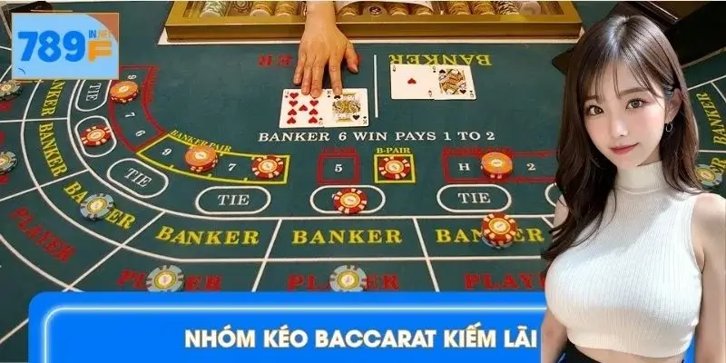 Nhóm kéo Baccarat kiếm lãi