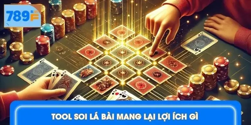 Tìm hiểu lợi ích của tool soi lá bài 